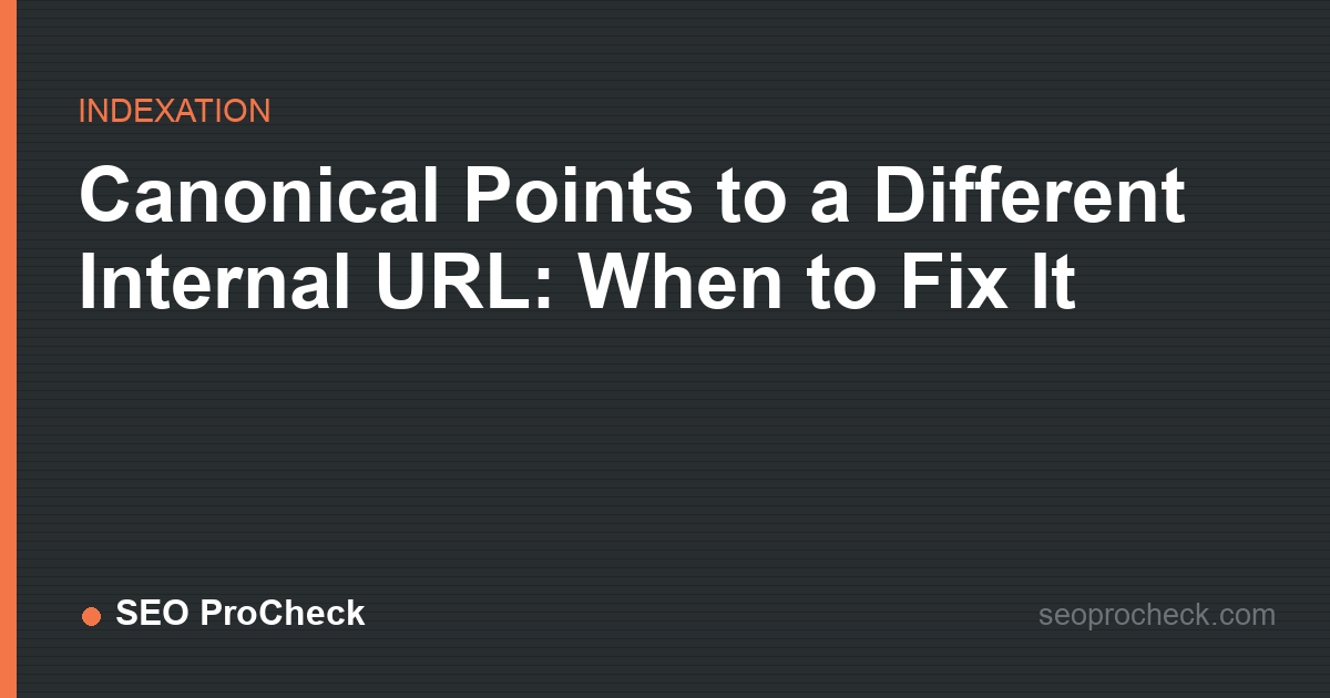 Canonical points to a different internal url: when to fix it