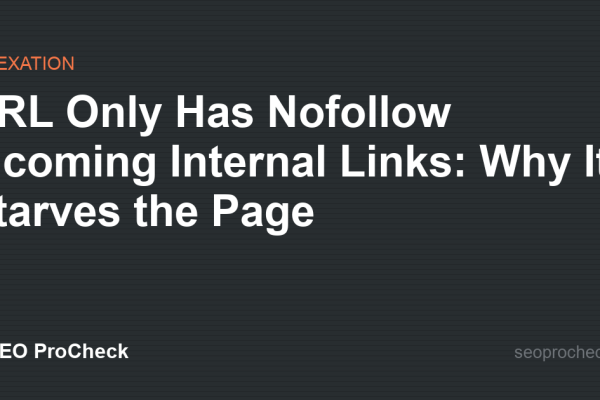 URL Only Has Nofollow Incoming Internal Links: Why It Starves the Page