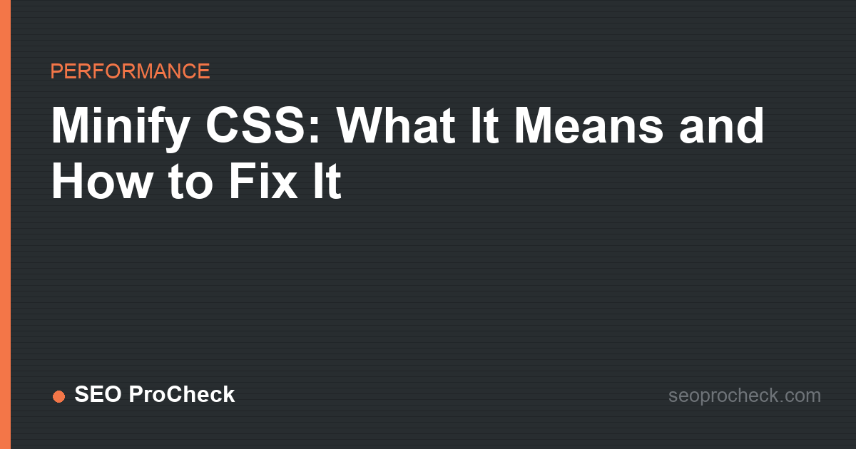 Minify css: what it means and how to fix it