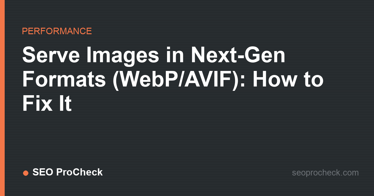 Serve images in next-gen formats (webp/avif): how to fix it