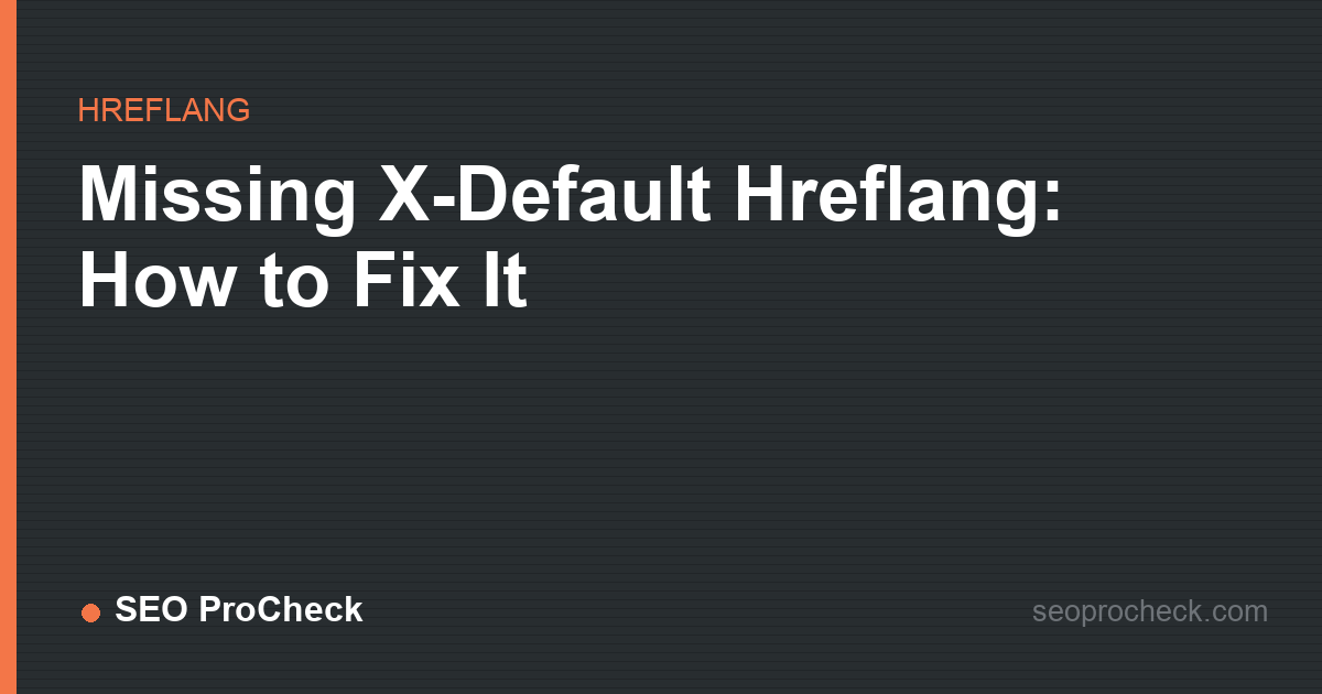 Missing x-default hreflang: how to fix it
