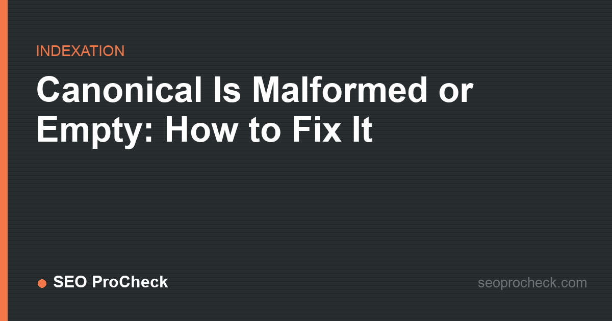 Canonical is malformed or empty: how to fix it