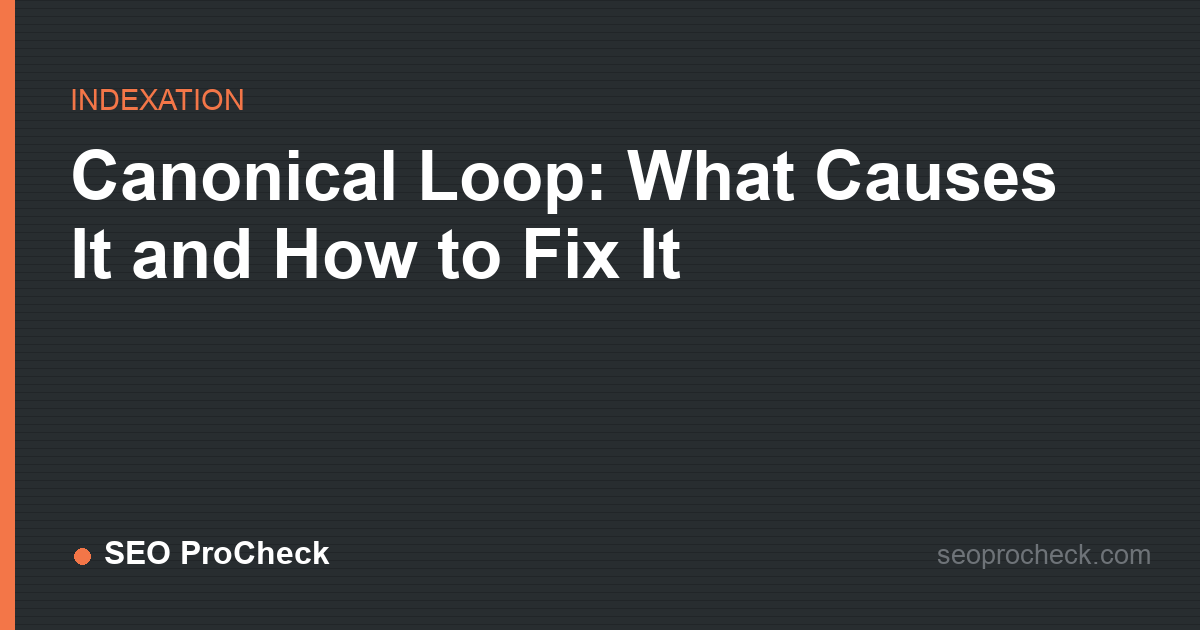 Canonical loop: what causes it and how to fix it