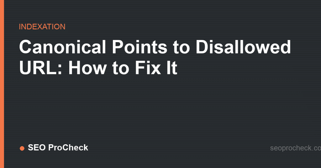 Canonical points to disallowed url: how to fix it 2 Canonical points to disallowed url: how to fix it