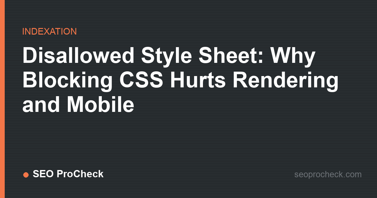 Disallowed style sheet: why blocking css hurts rendering and mobile