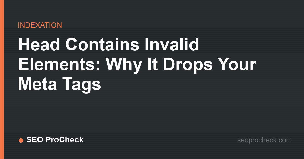Head contains invalid elements: why it drops your meta tags