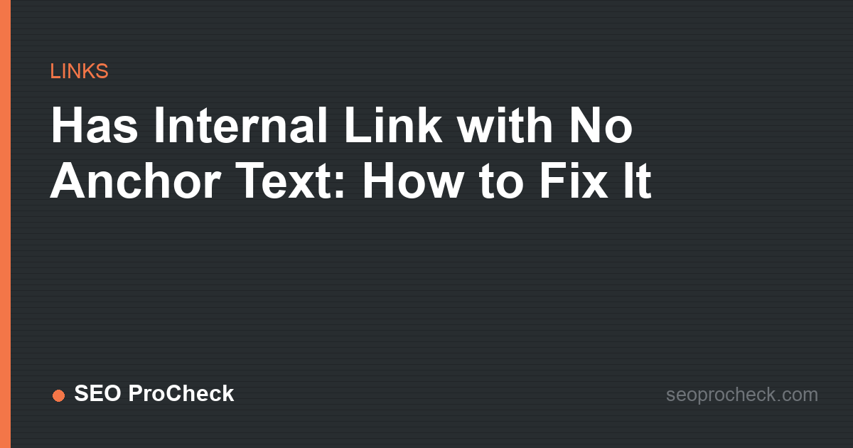 Has internal link with no anchor text: how to fix it