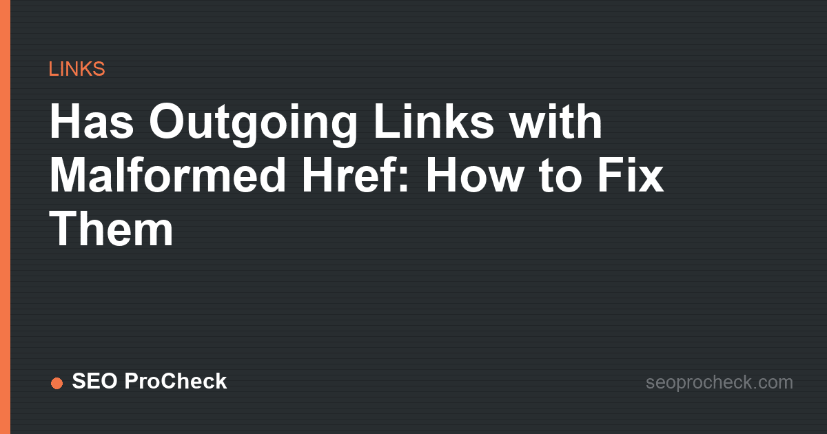 Has outgoing links with malformed href: how to fix them