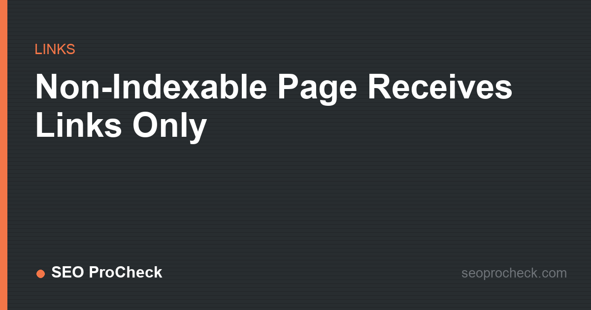 Non-indexable page receives links only