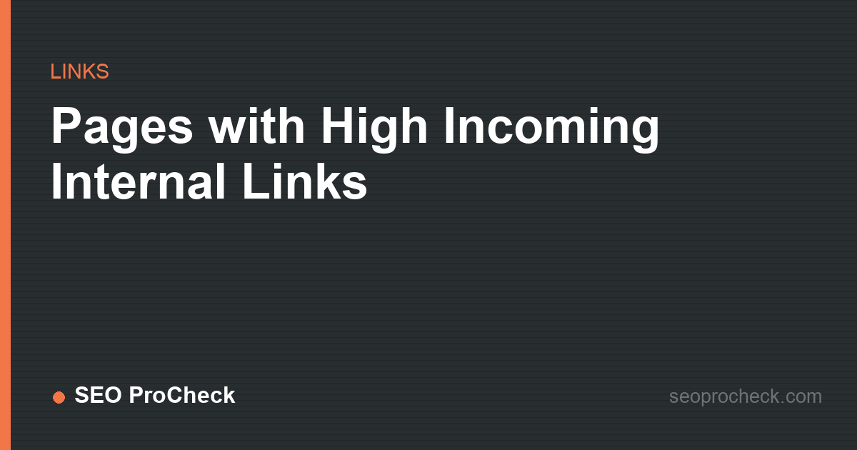 Pages with high incoming internal links