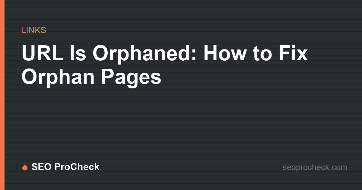 Url is orphaned: how to fix orphan pages
