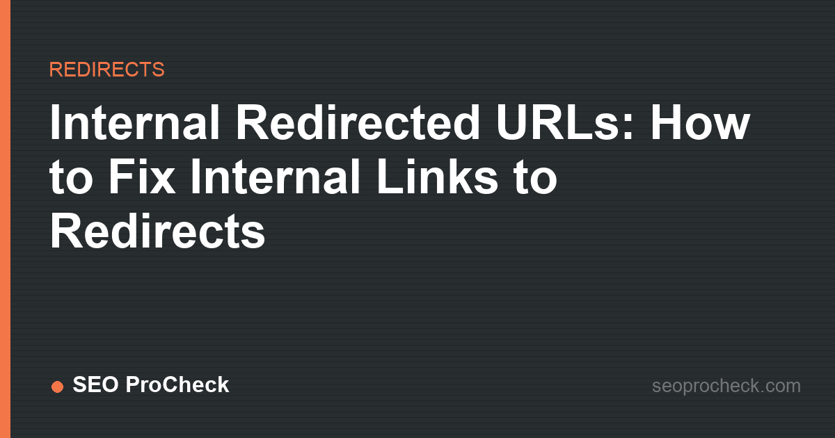 Internal redirected urls: how to fix internal links to redirects