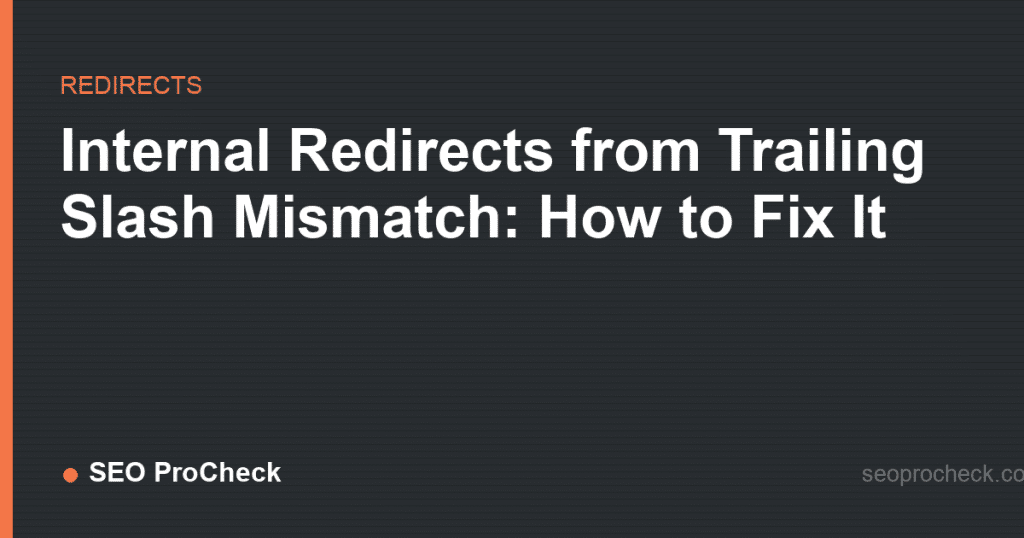 Internal redirects from trailing slash mismatch: how to fix it 2 Internal redirects from trailing slash mismatch: how to fix it