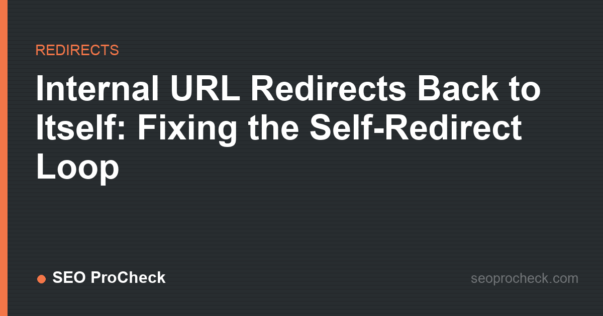 Internal url redirects back to itself: fixing the self-redirect loop