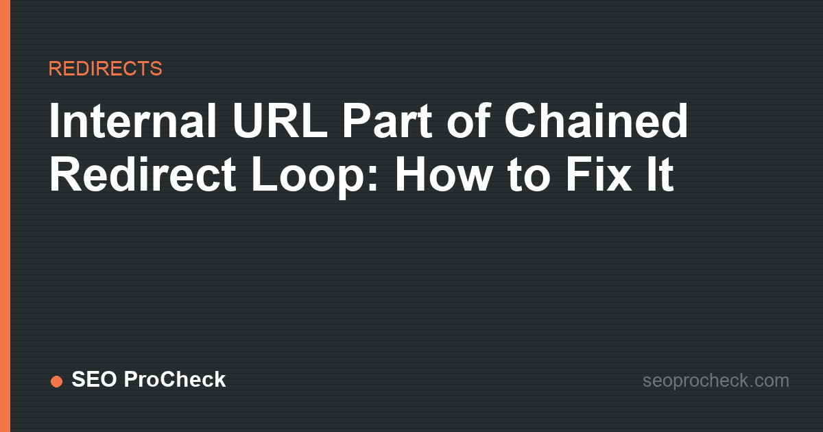 Internal url part of chained redirect loop: how to fix it