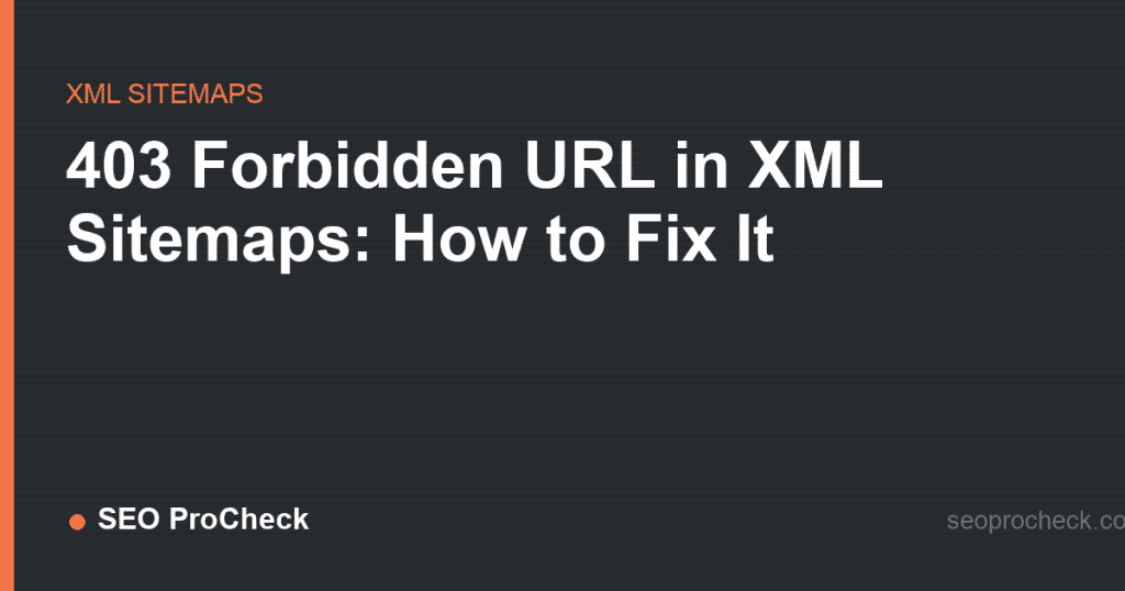 403 forbidden url in xml sitemaps: how to fix it 2 403 forbidden url in xml sitemaps: how to fix it