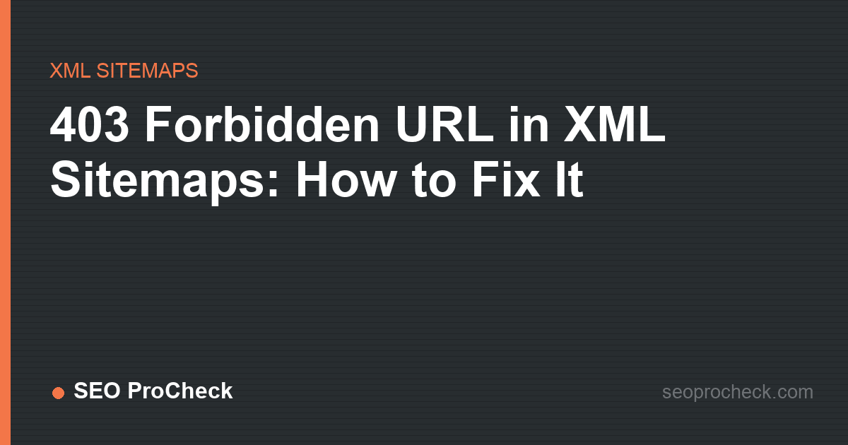 403 forbidden url in xml sitemaps: how to fix it