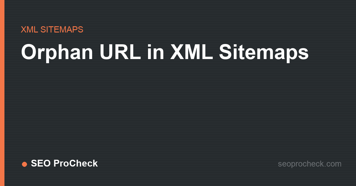 Orphan url in xml sitemaps