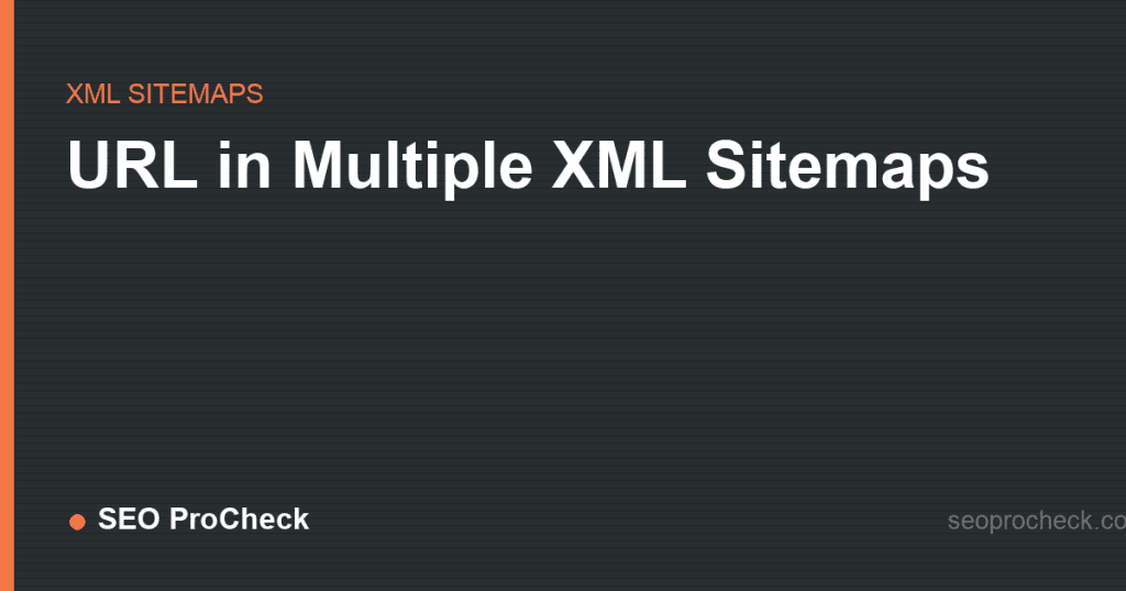 Url in multiple xml sitemaps: how to fix it 2 Url in multiple xml sitemaps: how to fix it
