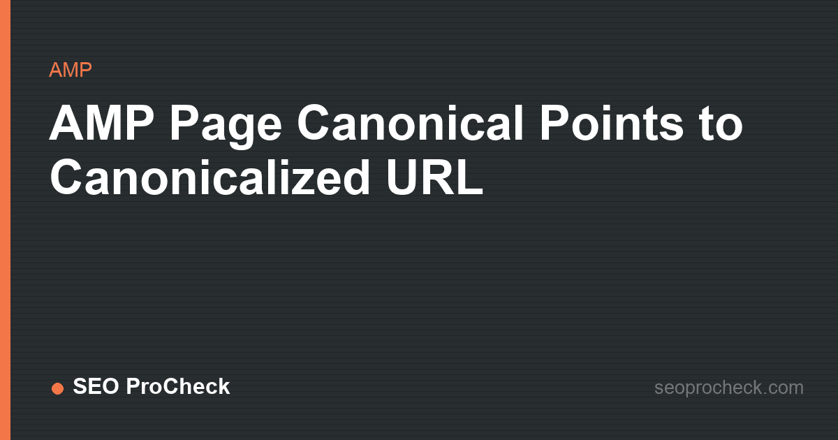 Amp page canonical points to canonicalized url