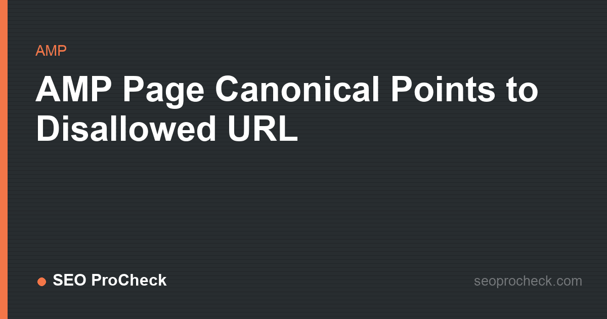 Amp page canonical points to disallowed url