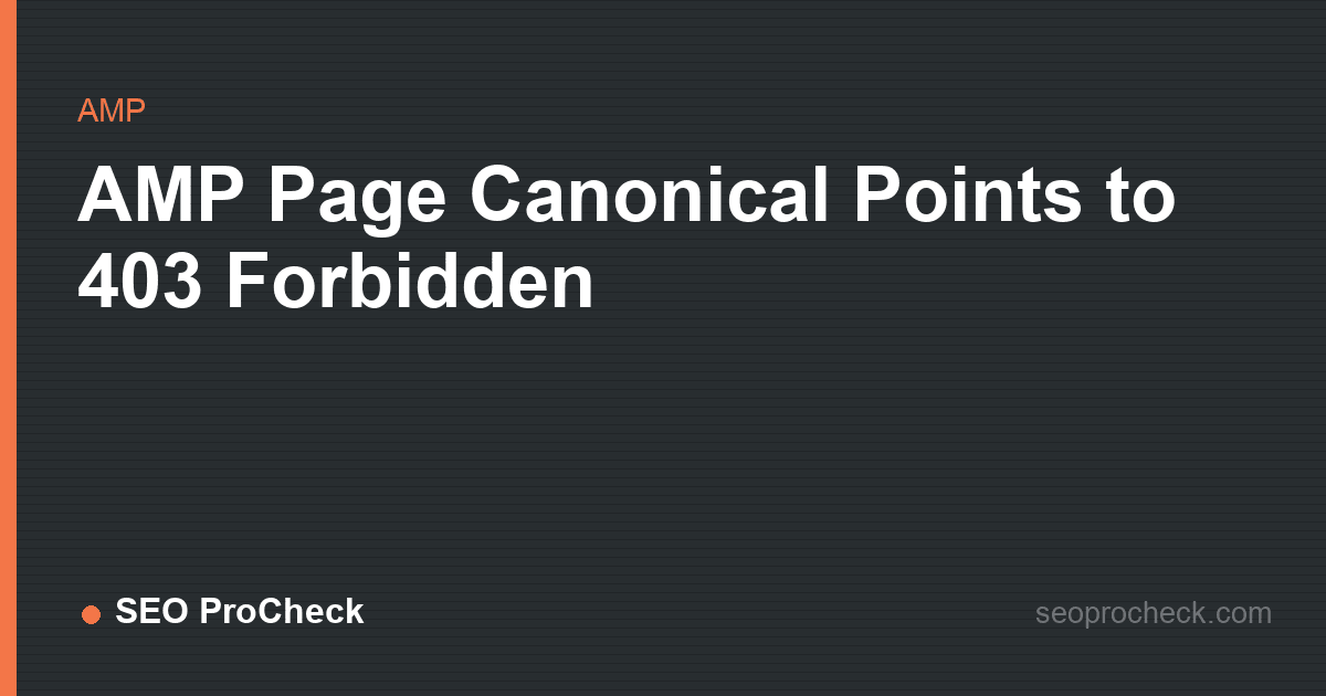 Amp page canonical points to 403 forbidden