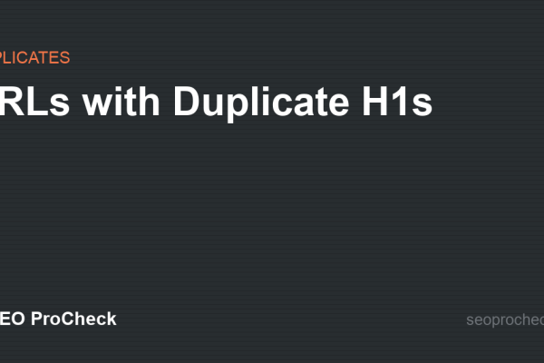 URLs with Duplicate H1s