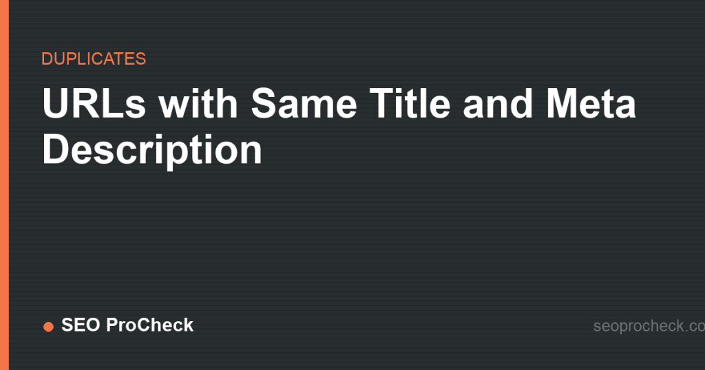 Urls with same title and meta description: how to fix them 2 Urls with same title and meta description: how to fix them