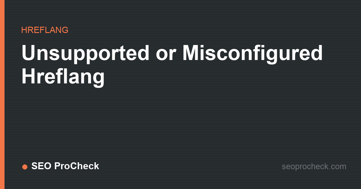 Unsupported or misconfigured hreflang