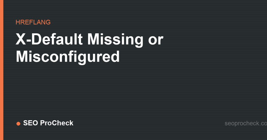 X-default missing or misconfigured: how to fix it 2 X-default missing or misconfigured: how to fix it