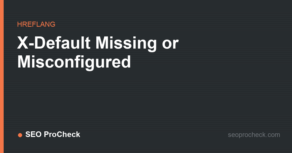 X-default missing or misconfigured