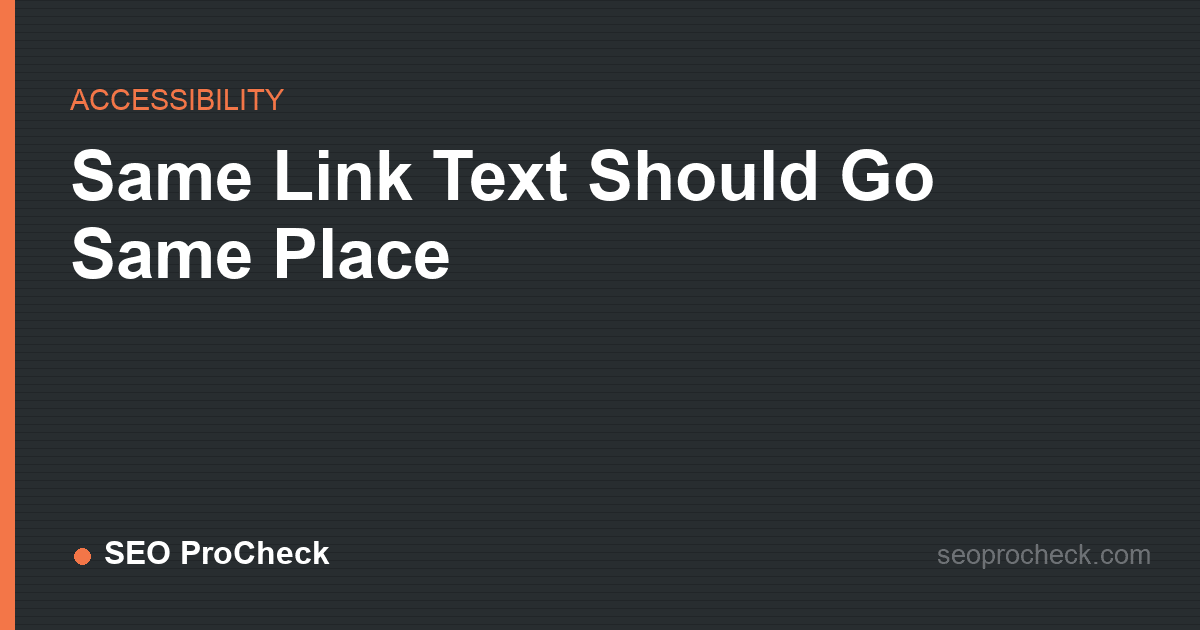 Same link text should go same place