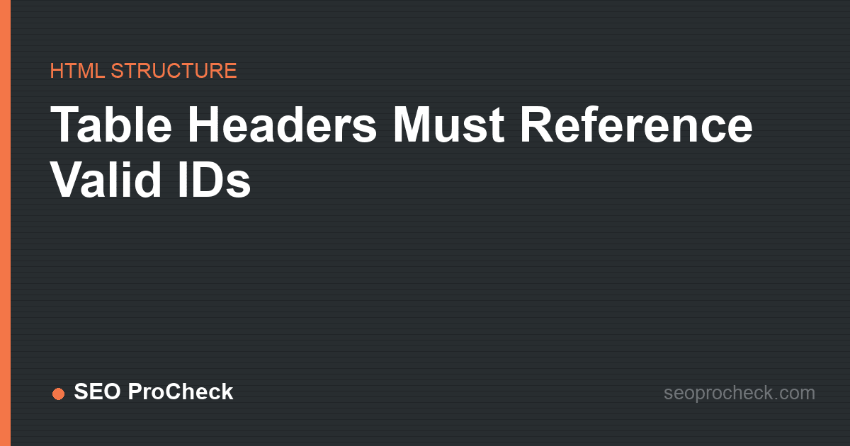 Table headers must reference valid ids