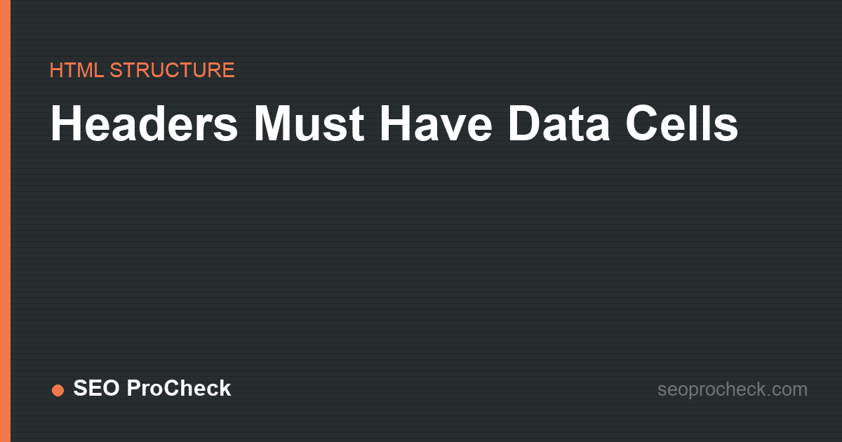 Headers must have data cells