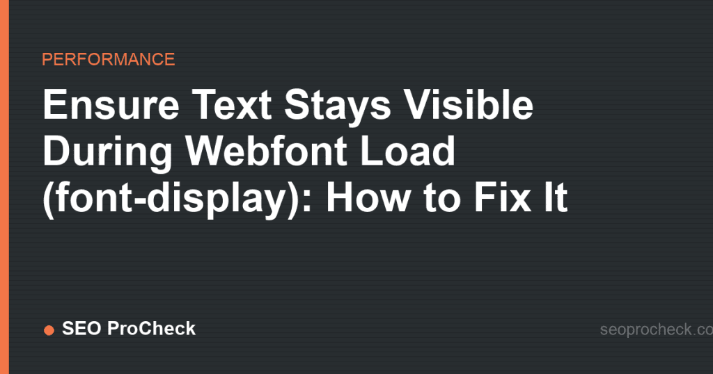 Ensure text stays visible during webfont load (font-display): how to fix it 2 Ensure text stays visible during webfont load (font-display): how to fix it