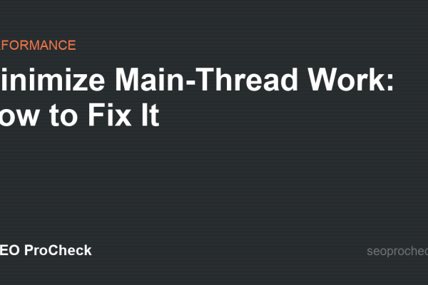 Minimize Main-Thread Work: How to Fix It