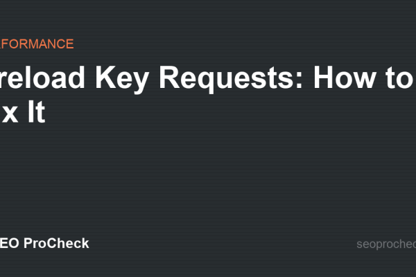 Preload Key Requests: How to Fix It