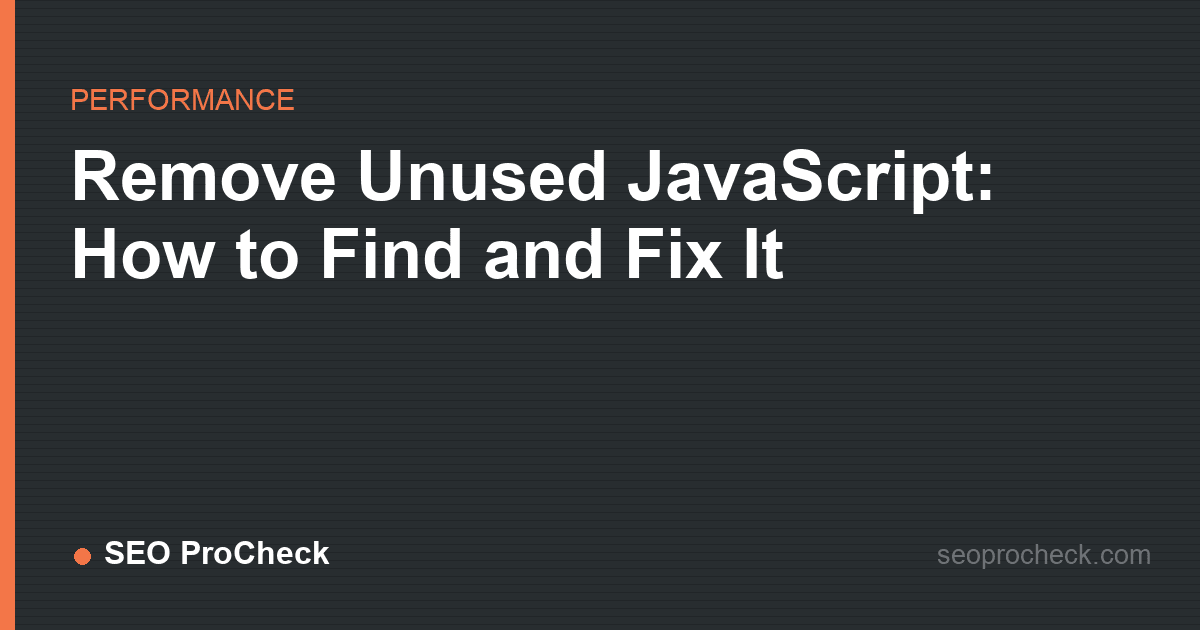 Remove unused javascript: how to find and fix it