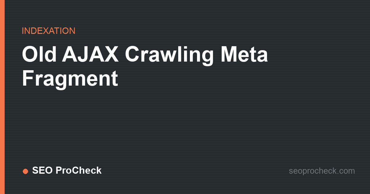 Old ajax crawling meta fragment