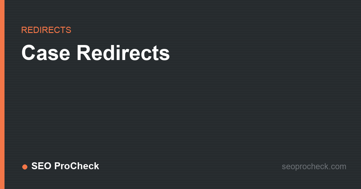 Case redirects