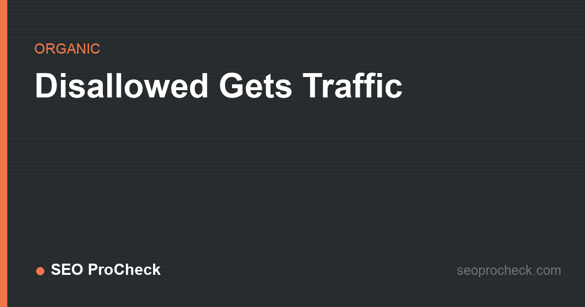 Disallowed gets traffic