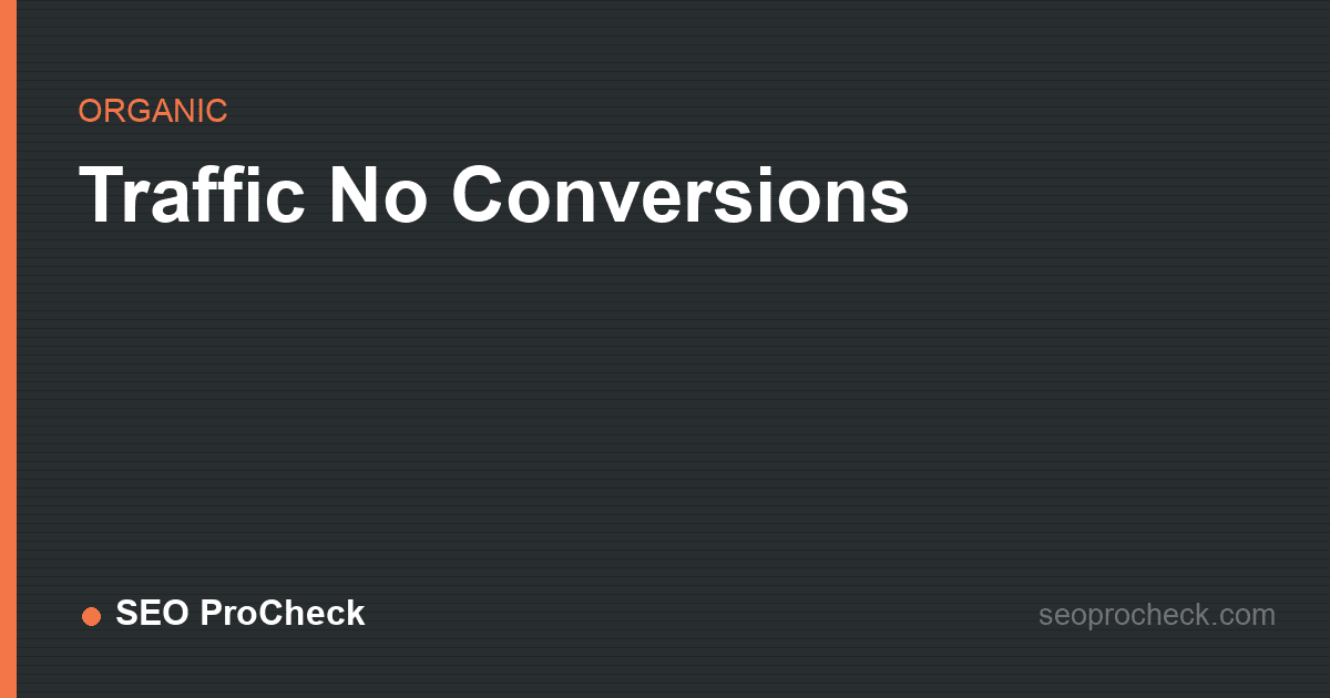 Traffic no conversions