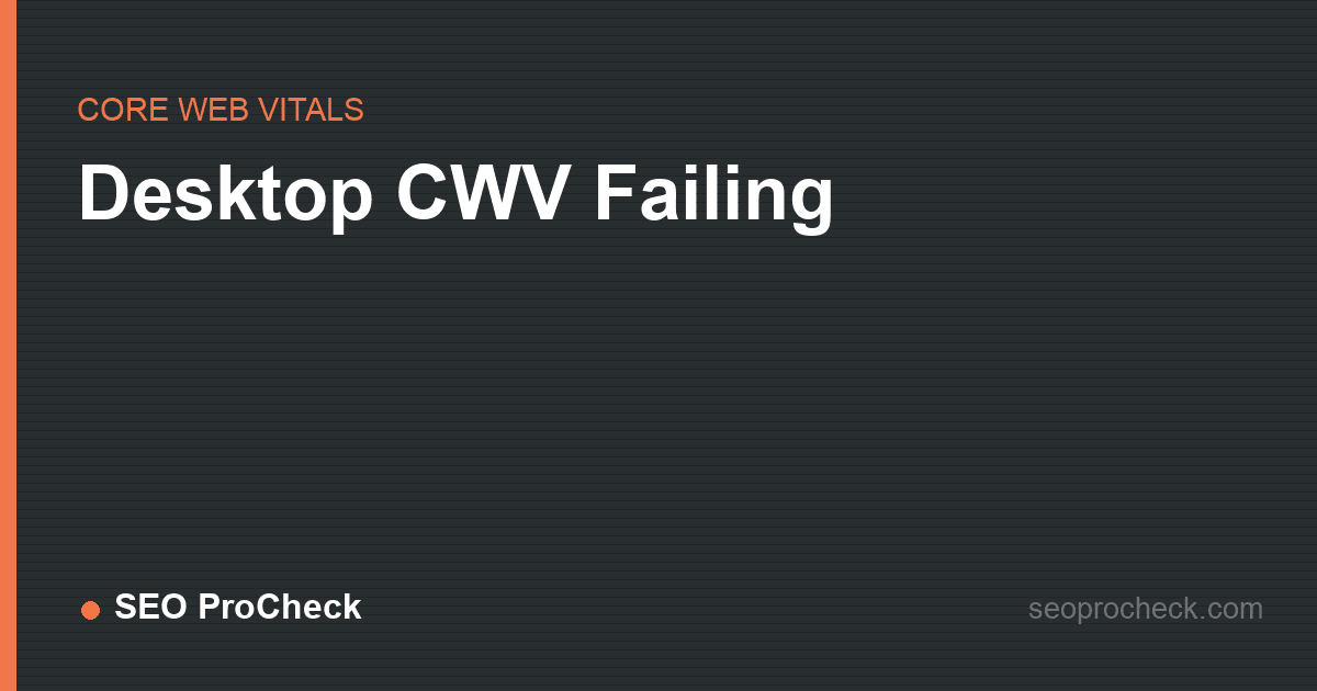 Desktop cwv failing