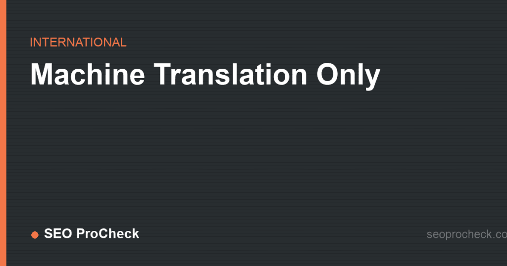 Machine translation only 2 Machine translation only