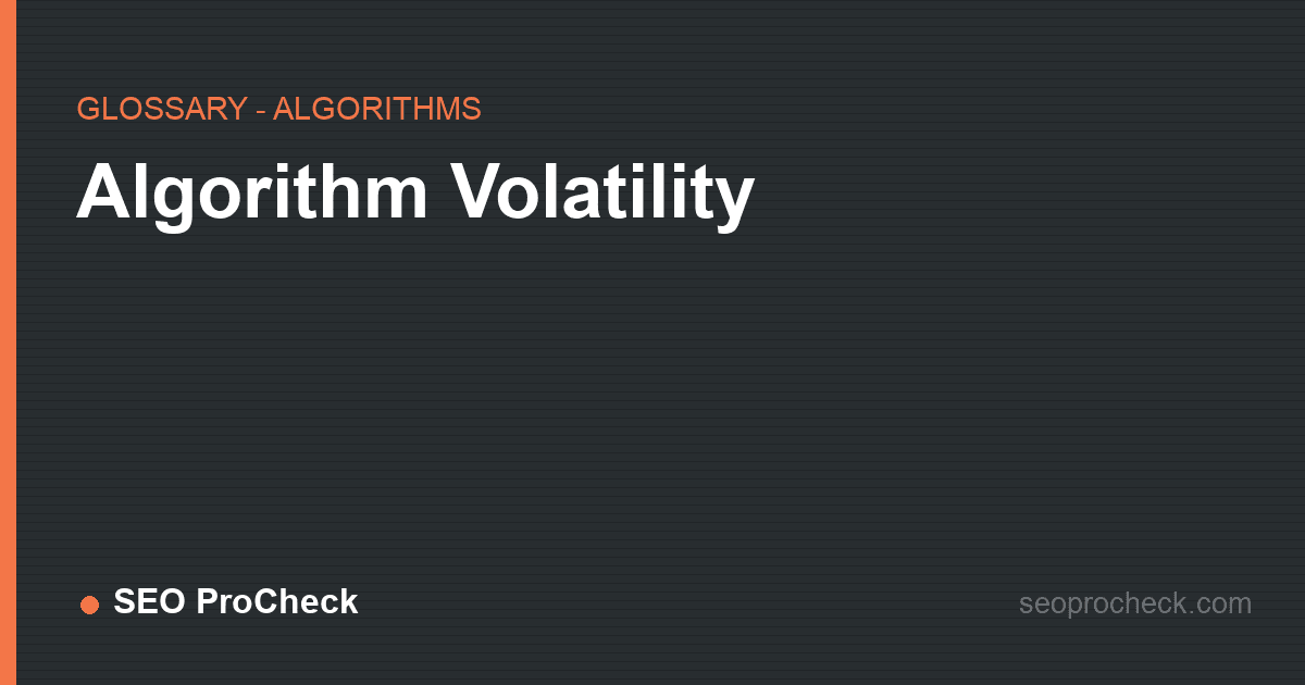 Algorithm volatility