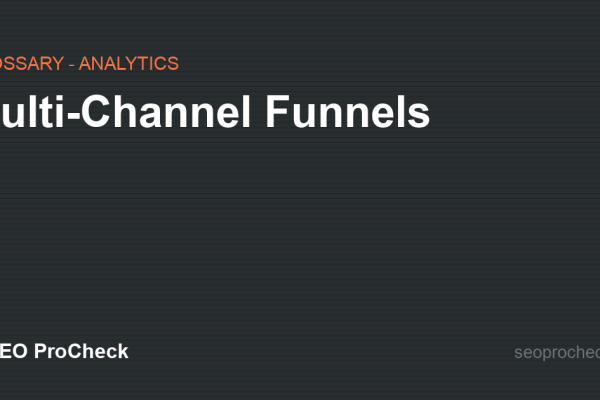 Multi-Channel Funnels
