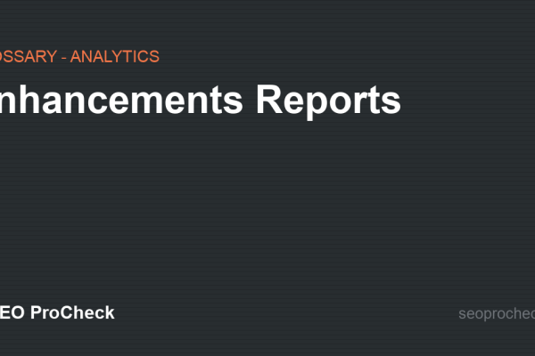 Enhancements Reports