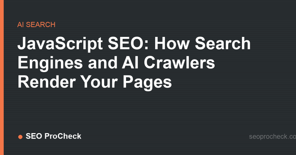 Javascript seo: how search engines and ai crawlers render your pages 2 Javascript seo: how search engines and ai crawlers render your pages