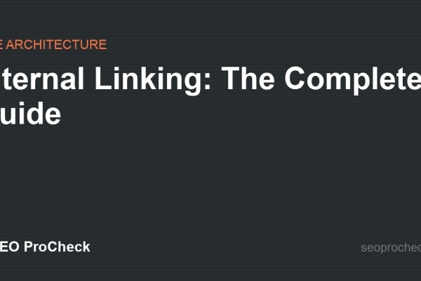 Internal Linking: The Complete Guide