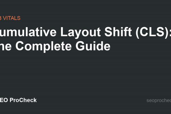 Cumulative Layout Shift (CLS): The Complete Guide